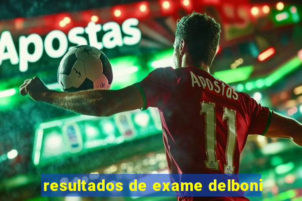 resultados de exame delboni